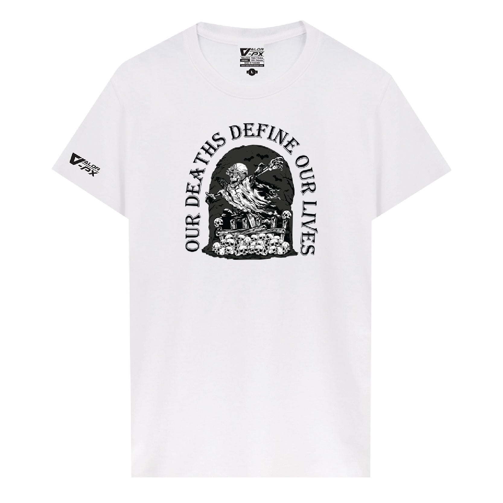 Valor PX Our deaths define our lives T-Shirt