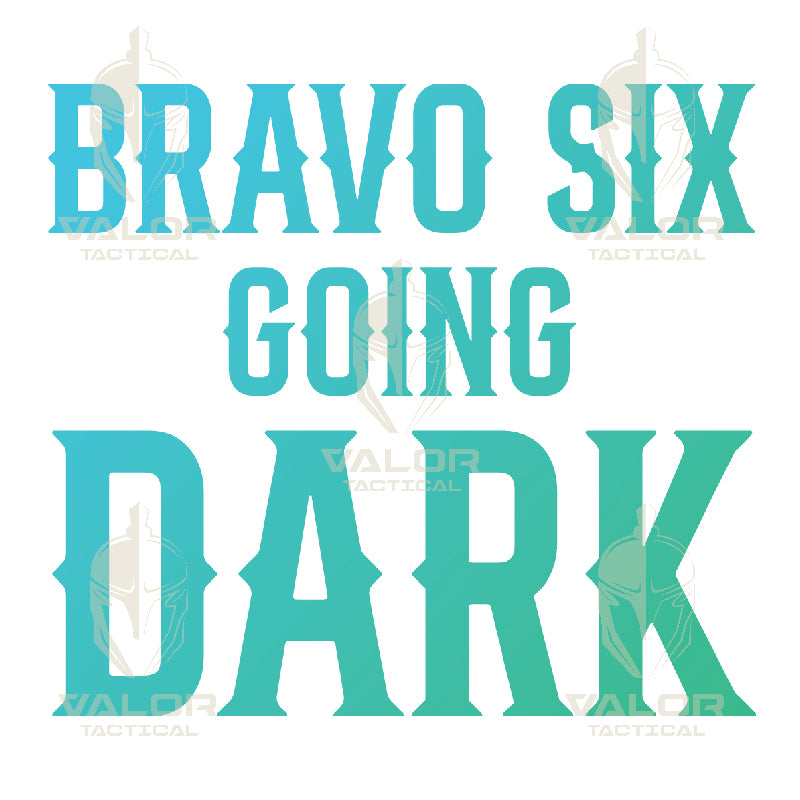 เสื้อยืดสกรีนลาย VALOR PX - Bravo Six Going Dark T-Shirt 2024 เสื้อใส่เที่ยว ลายกราฟฟิค
